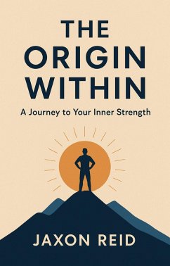 Cover The Origin Within: A Journey to Your Inner Strength (eBook, ePUB)