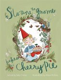 Sloane the Gnome Bakes a Cherry Pie Sloane the Gnome Bakes a Cherry Pie