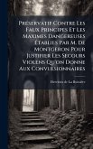 PrÃ(c)servatif Contre Les Faux Principes Et Les Maximes Dangereuses Ã‰tablies Par M. De Montgeron Pour Justifier Les Secours Violens Qu'on Donne Aux Convulsionnaires