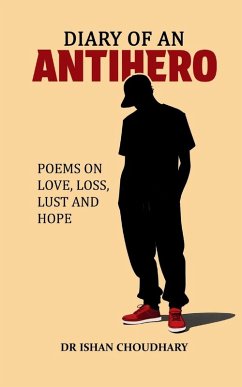 Cover Diary of an Antihero - Poems on Love Loss Lust and Hope
