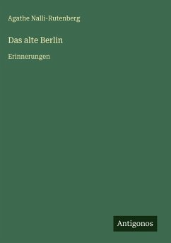 Das alte Berlin - Nalli-Rutenberg, Agathe
