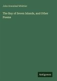 The Bay of Seven Islands, and Other Poems The Bay of Seven Islands, and Other Poems