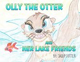 Olly the Otter and Her Lake Friends Olly the Otter and Her Lake Friends
