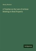 A Treatise on the Law of Actions Relating to Real Property