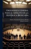 Ordenanza general para el ejÃ(c)rcito de la RepÃ°blica Mexicana