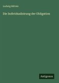 Die Individualisirung der Obligation