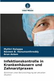 Infektionskontrolle in Krankenhäusern und Zahnarztpraxen Infektionskontrolle in Krankenhäusern und Zahnarztpraxen