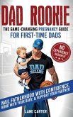 Dad Rookie - The Game-Changing Pregnancy Guide for First-Time Dads