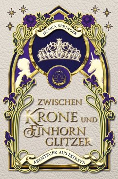 Zwischen Krone und Einhornglitzer - Springer, Jessica Zwischen Krone und Einhornglitzer - Springer, Jessica