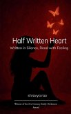 Half- written Heart - Written in silence, Read with feelings