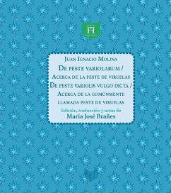 De peste variolarum = Acerca de la peste de viruelas ; De peste variolis vulgo dicta = Acerca de la comúnmente llamada peste de viruelas / Juan Ignacio Molina De peste variolarum = Acerca de la peste de viruelas ; De peste variolis vulgo dicta = Acerca de la comúnmente llamada peste de viruelas / Juan Ignacio Molina
