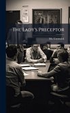The Lady's Preceptor The Lady's Preceptor