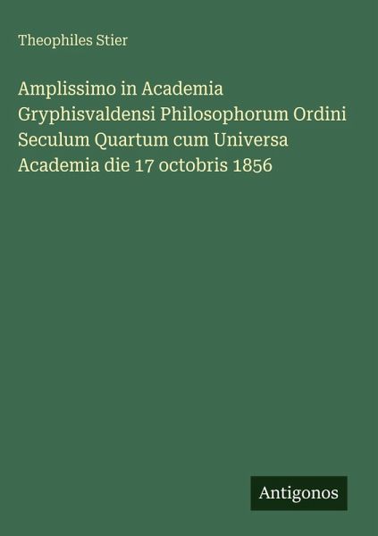 Amplissimo in Academia Gryphisvaldensi Philosophorum Ordini Seculum Quartum cum Universa Academia die 17 octobris 1856