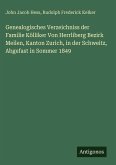Genealogisches Verzeichniss der Familie Kölliker Von Herrliberg Bezirk Meilen, Kanton Zurich, in der Schweitz, Abgefast in Sommer 1849