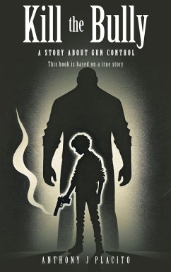 Kill the Bully - Placito, Anthony J