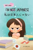 I'm Not Japanese (私は日本人じゃない) I'm Not Japanese (私は日本人じゃない)