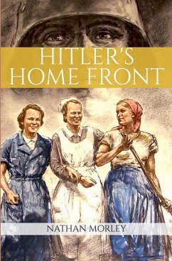 Hitler's Home Front - Morley, Nathan