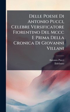 Cover Delle Poesie Di Antonio Pucci, Celebre Versificatore Fiorentino Del Mccc E Prima Della Cronica Di Giovanni Villani