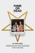 Fame or Dead - Bild 1