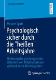 Psychologisch sicher durch die "heißen" Arbeitsjahre Psychologisch sicher durch die "heißen" Arbeitsjahre