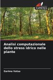 Analisi computazionale dello stress idrico nelle piante Analisi computazionale dello stress idrico nelle piante