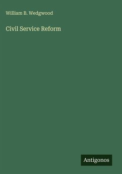 Civil Service Reform - Wedgwood, William B.