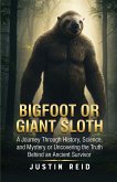 Bigfoot or Giant Sloth Bigfoot or Giant Sloth