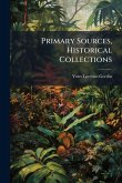 Primary Sources, Historical Collections Primary Sources, Historical Collections