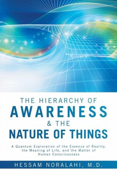 The Hierarchy of Awareness & The Nature of Things - Noralahi M. D., Hessam