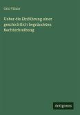 Ueber die Einführung einer geschichtlich begründeten Rechtschreibung