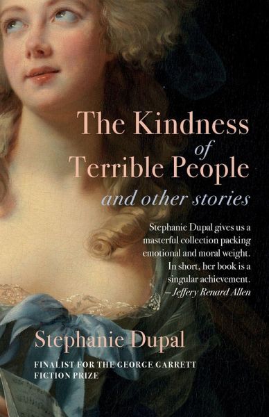 The Kindness of Terrible People and Other Stories The Kindness of Terrible People and Other Stories