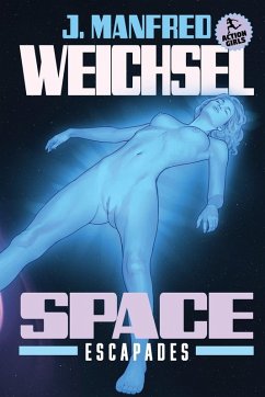 Space Escapades - Weichsel, J. Manfred Space Escapades - Weichsel, J. Manfred