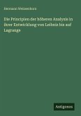 Die Principien der höheren Analysis in ihrer Entwicklung von Leibniz bis auf Lagrange