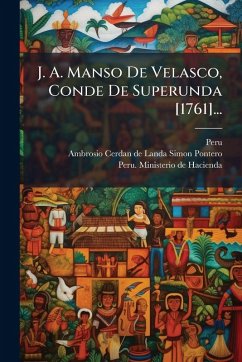 Cover J. A. Manso De Velasco, Conde De Superunda [1761]...