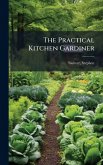The Practical Kitchen Gardiner The Practical Kitchen Gardiner