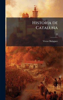 Historia de Cataluña - Balaguer, VÃ-Ctor
