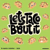Let's Taco about It 2026 12 X 12 Wall Calendar Let's Taco about It 2026 12 X 12 Wall Calendar