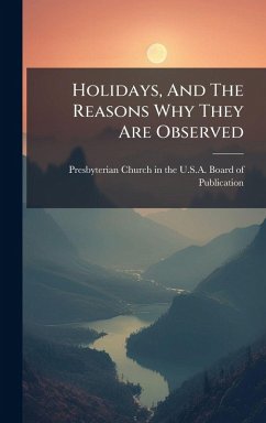Holidays, And The Reasons Why They Are Observed Holidays, And The Reasons Why They Are Observed