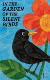 In the Garden of the Silent Birds And Other Bilingual German-English Stories for Language Learners In the Garden of the Silent Birds And Other Bilingual German-English Stories for Language Learners