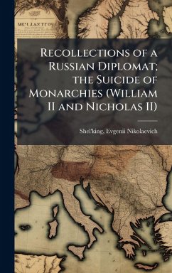 Cover Recollections of a Russian Diplomat; the Suicide of Monarchies (William II and Nicholas II)