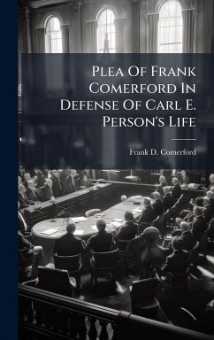 Plea Of Frank Comerford In Defense Of Carl E. Person's Life Cover Plea Of Frank Comerford In Defense Of Carl E. Person's Life