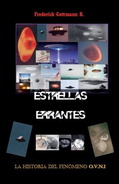 Estrellas Errantes, La Historia del Fenómeno O.V.N.I. - Guttmann, Frederick Estrellas Errantes, La Historia del Fenómeno O.V.N.I. - Guttmann, Frederick
