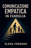 Comunicazione Empatica in Famiglia Comunicazione Empatica in Famiglia
