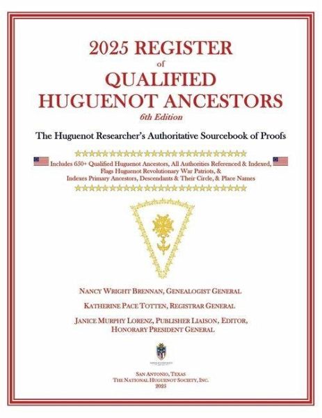 2025 Register of Qualified Huguenot Ancestors 2025 Register of Qualified Huguenot Ancestors