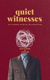 Quiet Witnesses - an intimate atlas of the unnoticed Quiet Witnesses - an intimate atlas of the unnoticed