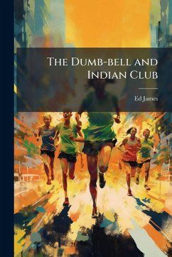 Cover The Dumb-bell and Indian Club
