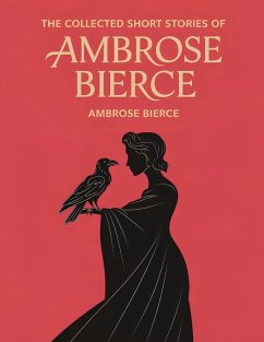 The Collected Short Stories of Ambrose Bierce - Bierce, Ambrose