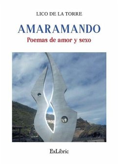 Amaramando. Poemas de amor y sexo - de la Torre, Lico