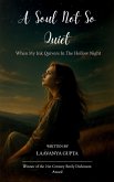 A Soul Not So Quiet - When My Ink Quivers In The Hollow Night A Soul Not So Quiet - When My Ink Quivers In The Hollow Night