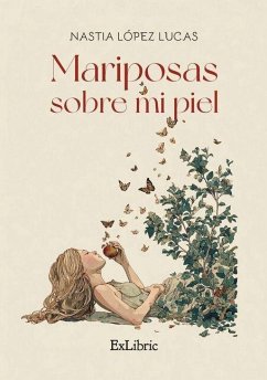 Mariposas sobre mi piel - López Lucas, Nastia